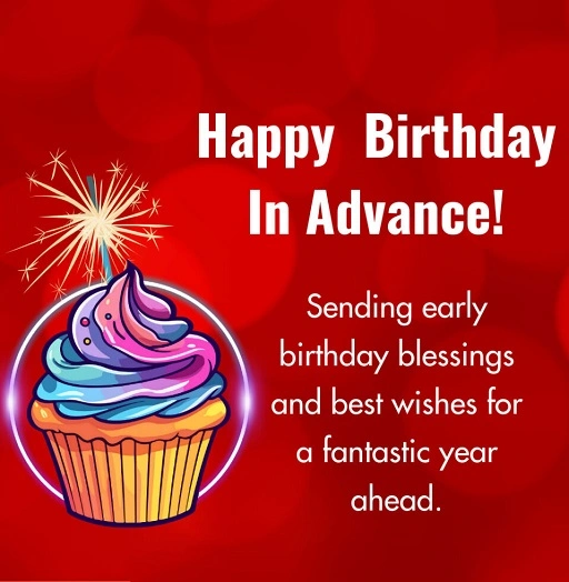 Why Sending Birthday Wishes in Advance Is Special