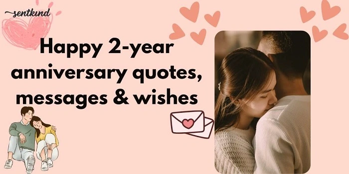 Short & Sweet 2 Years Anniversary Wishes