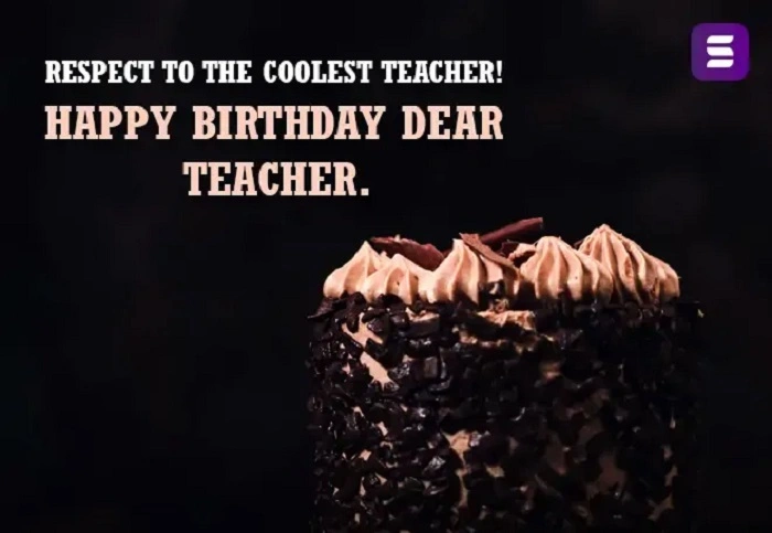 Respectful Birthday Wishes For Teachers