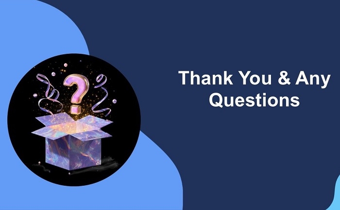 Thank You Any Questions For Presentation