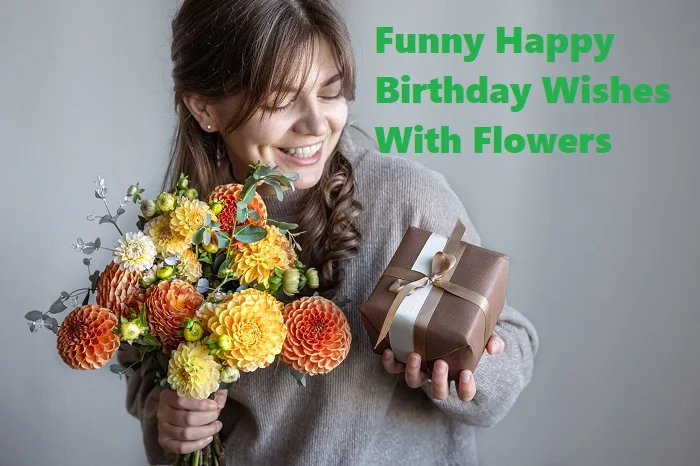 Funny Happy Birthday Wishes With Flowers